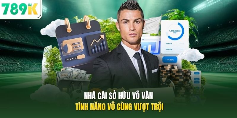 Nhà cái sở hữu vô vàn tính năng vô cùng vượt trội